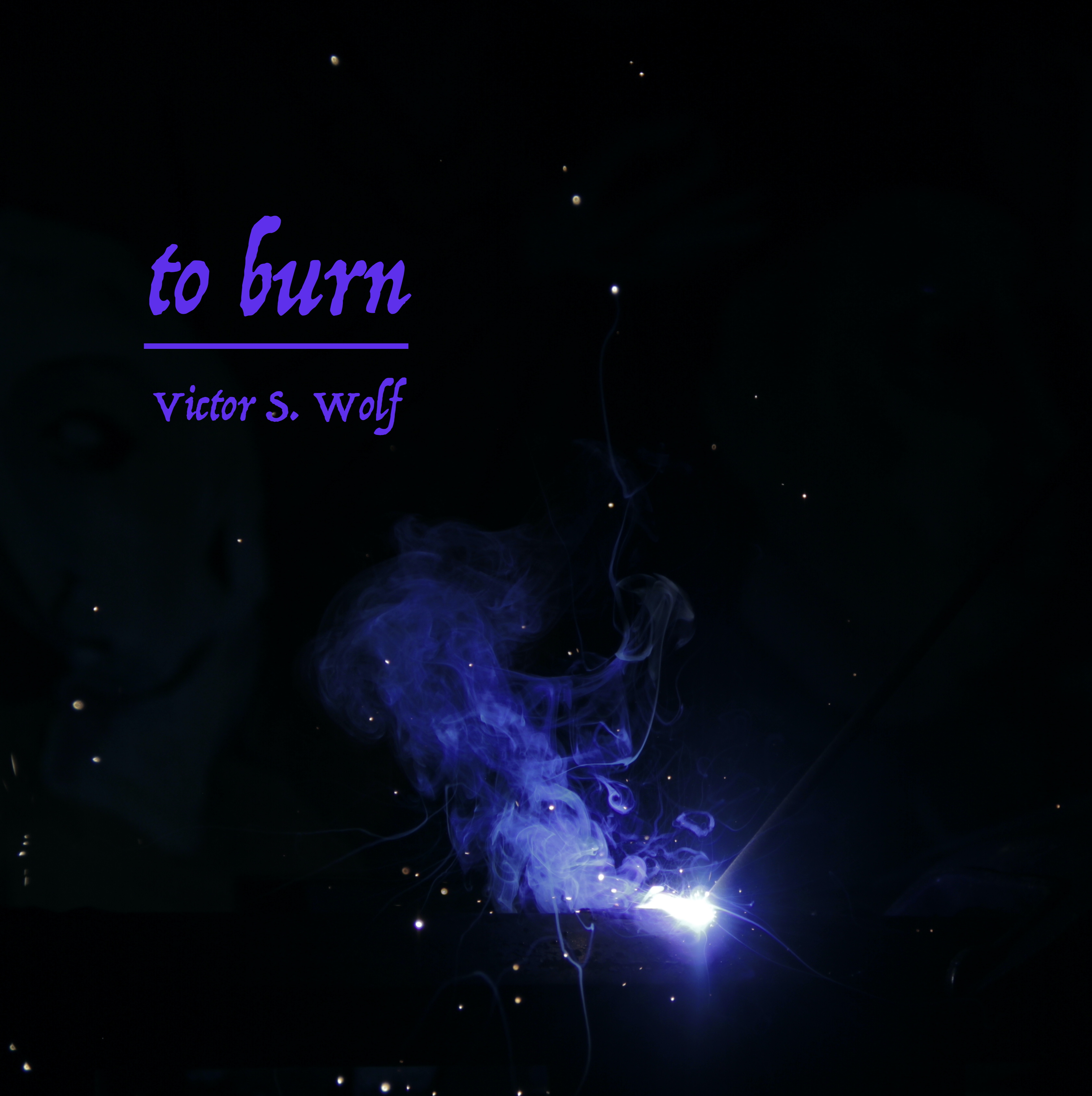 a Victor S. Wolf album: to burn
